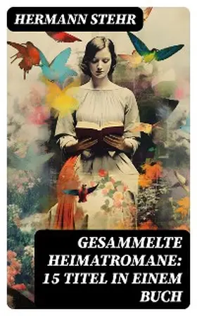 Stehr |  Gesammelte Heimatromane: 15 Titel in einem Buch | eBook | Sack Fachmedien