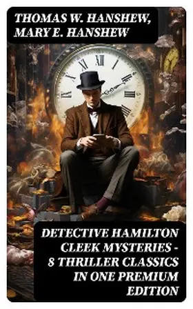 Hanshew |  DETECTIVE HAMILTON CLEEK MYSTERIES - 8 Thriller Classics in One Premium Edition | eBook | Sack Fachmedien