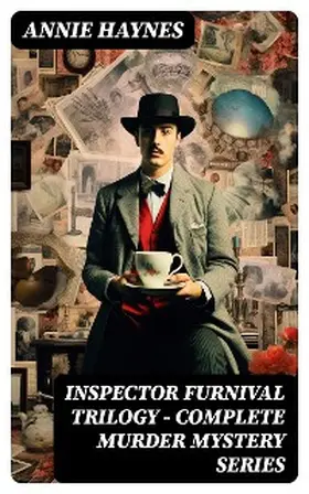 Haynes |  INSPECTOR FURNIVAL TRILOGY - Complete Murder Mystery Series | eBook | Sack Fachmedien