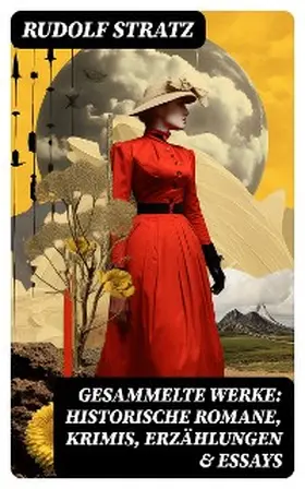 Stratz |  Gesammelte Werke: Historische Romane, Krimis, Erzählungen & Essays | eBook | Sack Fachmedien