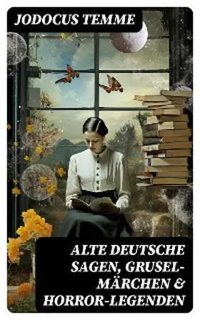 Temme |  Alte deutsche Sagen, Grusel-Märchen & Horror-Legenden | eBook | Sack Fachmedien