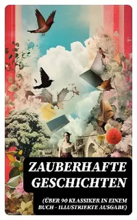 Carroll / Collodi / Hoffmann |  Zauberhafte Geschichten (Über 90 Klassiker in einem Buch - Illustrierte Ausgabe) | eBook | Sack Fachmedien