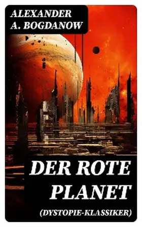 Bogdanow |  Der rote Planet (Dystopie-Klassiker) | eBook | Sack Fachmedien