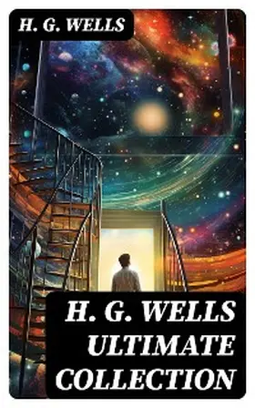Wells |  H. G. WELLS Ultimate Collection | eBook | Sack Fachmedien