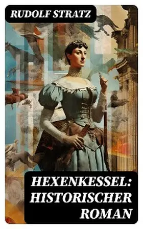 Stratz |  Hexenkessel: Historischer Roman | eBook | Sack Fachmedien