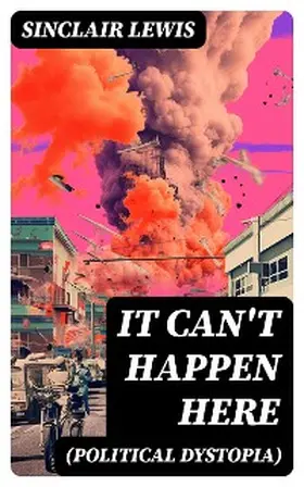 Lewis |  IT CAN'T HAPPEN HERE (Political Dystopia) | eBook | Sack Fachmedien