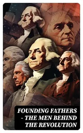 Judson / Speer / Campbell |  FOUNDING FATHERS - The Men Behind the Revolution | eBook | Sack Fachmedien