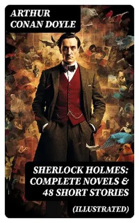 Doyle |  SHERLOCK HOLMES: Complete Novels & 48 Short Stories (Illustrated) | eBook | Sack Fachmedien