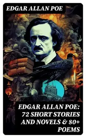 Poe |  EDGAR ALLAN POE: 72 Short Stories and Novels & 80+ Poems | eBook | Sack Fachmedien