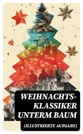 Raabe / Löns / Heine |  Weihnachts-Klassiker unterm Baum (Illustrierte Ausgabe) | eBook | Sack Fachmedien