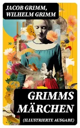 Grimm |  Grimms Märchen (Illustrierte Ausgabe) | eBook | Sack Fachmedien
