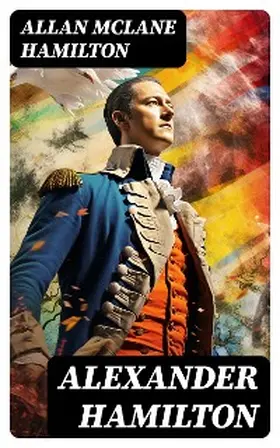Hamilton |  Alexander Hamilton | eBook | Sack Fachmedien