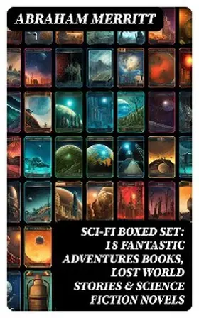 Merritt |  SCI-FI Boxed Set: 18 Fantastic Adventures Books, Lost World Stories & Science Fiction Novels | eBook | Sack Fachmedien