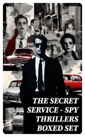 Cooper / White / Baden-Powell |  THE SECRET SERVICE - Spy Thrillers Boxed Set | eBook | Sack Fachmedien