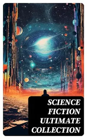 Verne / Bramah / Swift |  SCIENCE FICTION Ultimate Collection | eBook | Sack Fachmedien