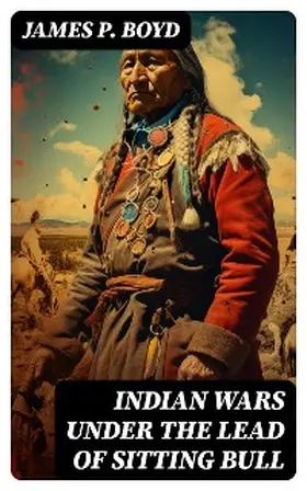 Boyd |  Indian Wars under the Lead of Sitting Bull | eBook | Sack Fachmedien