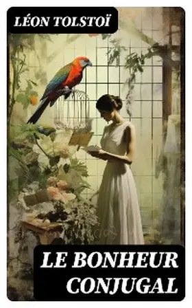 Tolstoï |  Le Bonheur conjugal | eBook | Sack Fachmedien