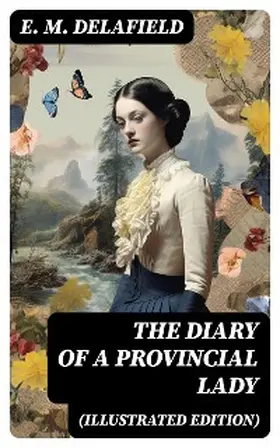 Delafield |  THE DIARY OF A PROVINCIAL LADY (Illustrated Edition) (Annotated) | eBook | Sack Fachmedien