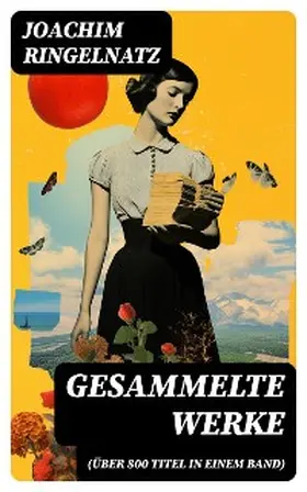 Ringelnatz |  Gesammelte Werke (Über 800 Titel in einem Band) | eBook | Sack Fachmedien