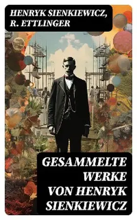 Sienkiewicz / Ettlinger |  Gesammelte Werke von Henryk Sienkiewicz | eBook | Sack Fachmedien