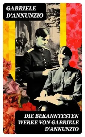 D'Annunzio |  Die bekanntesten Werke von Gabriele D'Annunzio | eBook | Sack Fachmedien