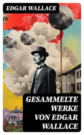 Wallace |  Gesammelte Werke von Edgar Wallace | eBook | Sack Fachmedien