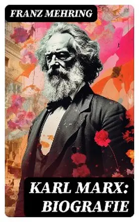 Mehring |  Karl Marx: Biografie | eBook | Sack Fachmedien