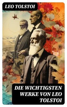 Tolstoi |  Die wichtigsten Werke von Leo Tolstoi | eBook | Sack Fachmedien