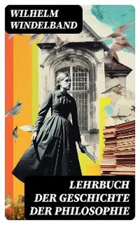 Windelband |  Lehrbuch der Geschichte der Philosophie | eBook | Sack Fachmedien