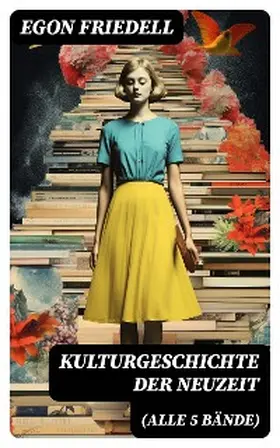 Friedell |  Kulturgeschichte der Neuzeit (Alle 5 Bände) | eBook | Sack Fachmedien