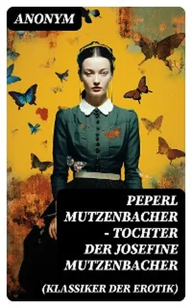 Anonym / DigiCat |  Peperl Mutzenbacher - Tochter der Josefine Mutzenbacher (Klassiker der Erotik) | eBook | Sack Fachmedien