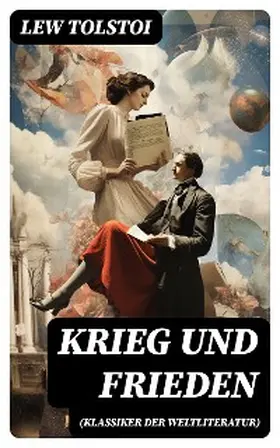 Tolstoi |  Krieg und Frieden (Klassiker der Weltliteratur) | eBook | Sack Fachmedien