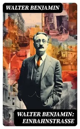 Benjamin |  Walter Benjamin: Einbahnstraße | eBook | Sack Fachmedien