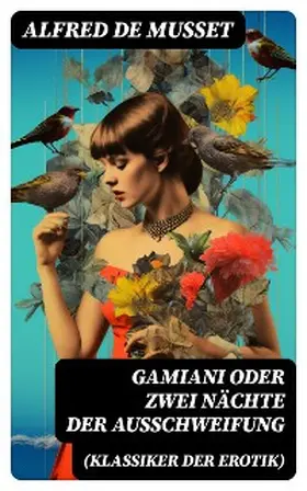 De Musset | Gamiani oder Zwei Nächte der Ausschweifung (Klassiker der Erotik) | E-Book | www.sack.de