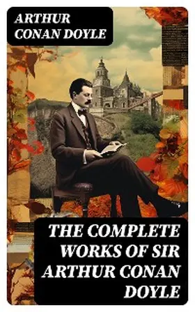 Doyle |  The Complete Works of Sir Arthur Conan Doyle | eBook | Sack Fachmedien