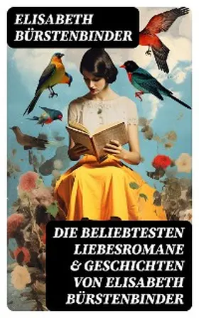 Bürstenbinder |  Die beliebtesten Liebesromane & Geschichten von Elisabeth Bürstenbinder | eBook | Sack Fachmedien