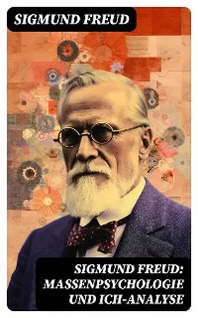 Freud |  Sigmund Freud: Massenpsychologie und Ich-Analyse | eBook | Sack Fachmedien