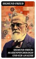 Freud |  Sigmund Freud: Massenpsychologie und Ich-Analyse | eBook | Sack Fachmedien