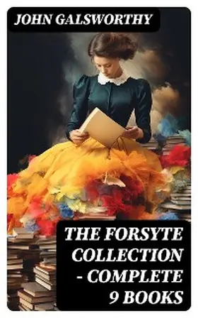 Galsworthy |  The Forsyte Collection - Complete 9 Books | eBook | Sack Fachmedien