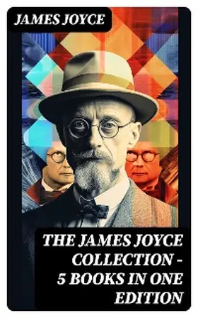Joyce |  THE JAMES JOYCE COLLECTION - 5 Books in One Edition | eBook | Sack Fachmedien