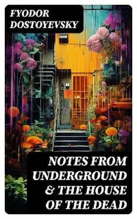Dostoyevsky |  Notes from Underground & The House of the Dead | eBook | Sack Fachmedien