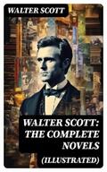 Scott |  WALTER SCOTT: The Complete Novels (Illustrated) | eBook | Sack Fachmedien