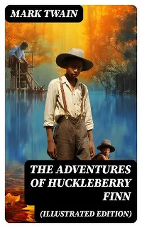 Twain |  THE ADVENTURES OF HUCKLEBERRY FINN (Illustrated Edition) | eBook | Sack Fachmedien