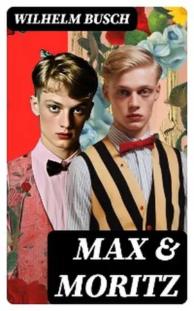 Busch |  Max & Moritz | eBook | Sack Fachmedien