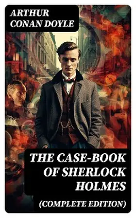 Doyle |  The Case-Book of Sherlock Holmes (Complete Edition) | eBook | Sack Fachmedien
