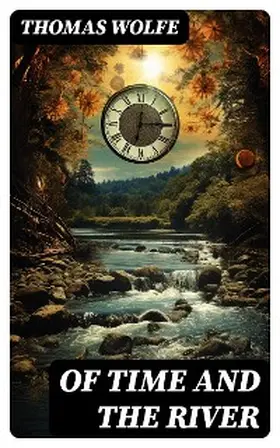 Wolfe |  OF TIME AND THE RIVER | eBook | Sack Fachmedien