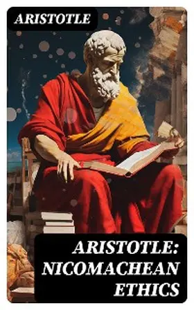 Aristotle |  Aristotle: Nicomachean Ethics | eBook | Sack Fachmedien