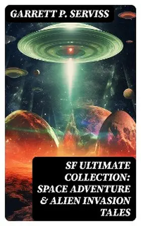 Serviss |  SF Ultimate Collection: Space Adventure & Alien Invasion Tales | eBook | Sack Fachmedien