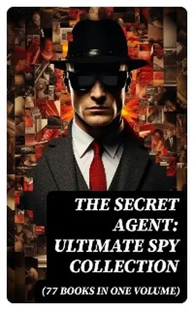 Cooper / White / Baden-Powell |  The Secret Agent: Ultimate Spy Collection (77 Books in One Volume) | eBook | Sack Fachmedien