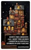 Bjørnson / Lagerlöf / Dickens |  Down the Chimney: 100+ Most Treasured Christmas Novels & Stories in One Volume (Illustrated) | eBook | Sack Fachmedien
